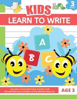 Paperback Learn To Write For Kids Age 3: Letter Writing Activities Practice Book for 3 Year Old Toddlers Mastery of Alphabet Handwriting Book