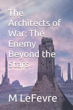 The Architects of War: The Enemy Beyond the Stars