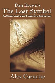 Paperback Dan Brown's the Lost Symbol: The Ultimate Unauthorized and Independent Reading Guide Book