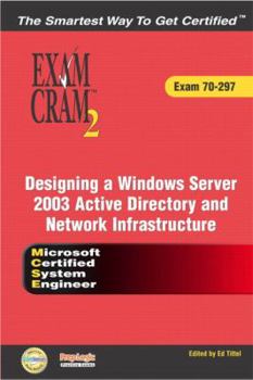 Paperback MCSE Designing a Microsoft Windows Server 2003 Active Directory and Network Infrastructure Exam Cram 2 (Exam Cram 70-297) [With CDROM] Book