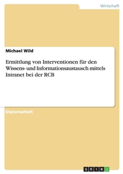 Paperback Ermittlung von Interventionen für den Wissens- und Informationsaustausch mittels Intranet bei der RCB [German] Book