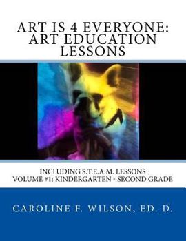 Paperback Art is 4 Everyone: Art Education Lessons: Including S.T.E.A.M Lessons Book
