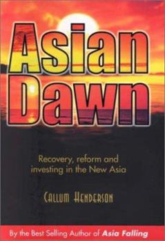 Hardcover Asian Dawn: Recovery, Reform, and Investing in the New Asia Book