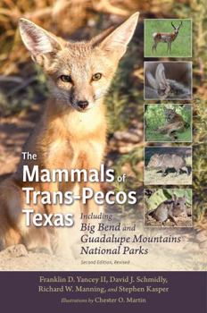 Paperback The Mammals of Trans-Pecos Texas: Including Big Bend and Guadalupe Mountains National Parks Book