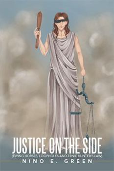 Justice on the Side: Flying Horses, Loopholes and Ernie Hunter's Law