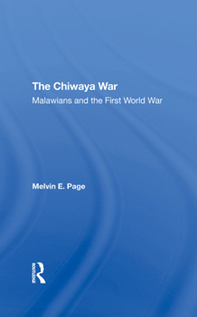 Hardcover The Chiwaya War: Malawians in the First World War Book