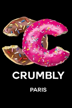 Paperback Crumbly Paris: Funny Donut Notebook&#65533;journal college ruled for Doughnut Lovers - Food Pun - Gift for Sprinkled Donuts & Cupcake Book