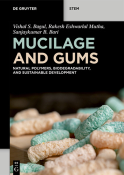 Paperback Mucilage and Gums: Natural Polymers, Biodegradability, and Sustainable Development Book