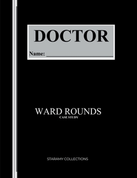WARD ROUNDS: CASE STUDY
