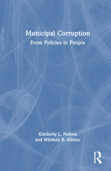 Hardcover Municipal Corruption: From Policies to People Book