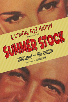 Hardcover C'Mon, Get Happy: The Making of Summer Stock Book