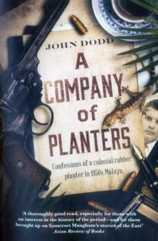 Paperback A Company of Planters: Confessions of a Colonial Rubber Planter in 1950s Malaya Book