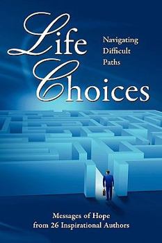 Paperback Life Choices: Navigating Difficult Paths Book