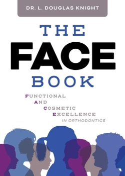 Paperback The Face Book: Functional and Cosmetic Excellence in Orthodontics Book
