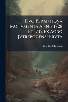 Paperback Dvo Perantiqva Monvmenta Annis 1728 Et 1732 Ex Agro Jvtrebocensi Ervta Book