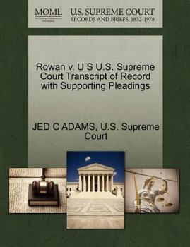 Paperback Rowan V. U S U.S. Supreme Court Transcript of Record with Supporting Pleadings Book