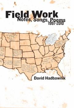 Paperback Field Work: Notes, Songs, Poems 1997-2010 Book