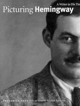 Hardcover Picturing Hemingway: A Writer in His Time Book