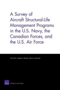 Paperback A Survey of Aircraft Structural-Life Management Programs in the U.S. Navy, the Canadian Forces, and the U.S. Air Force Book