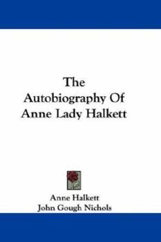 Paperback The Autobiography Of Anne Lady Halkett Book
