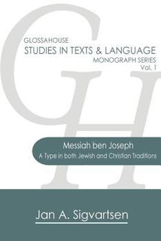 Paperback Messiah ben Joseph: A Type in both Jewish and Christian Traditions Book