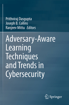 Adversary-Aware Learning Techniques and Trends in Cybersecurity