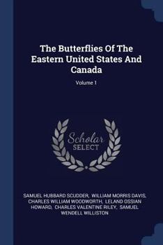 Paperback The Butterflies Of The Eastern United States And Canada; Volume 1 Book