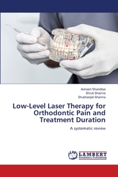 Paperback Low-Level Laser Therapy for Orthodontic Pain and Treatment Duration Book