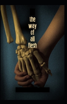 Paperback The Way of All Flesh Illustrated Book