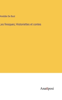 Hardcover Les fresques; Historiettes et contes [French] Book