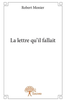 Paperback La lettre qu'il fallait [French] Book