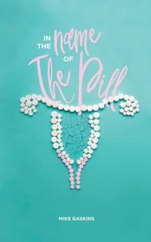 Paperback In the Name of The Pill Book