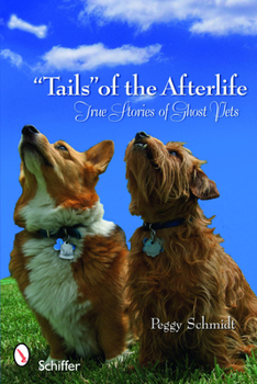 Paperback Tails of the Afterlife: True Stories of Ghost Pets Book