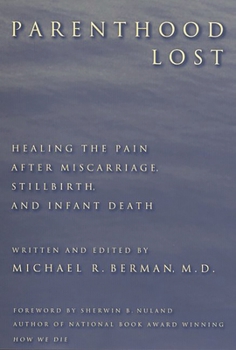 Hardcover Parenthood Lost: Healing the Pain After Miscarriage, Stillbirth, and Infant Death Book