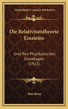 Hardcover Die Relativitatstheorie Einsteins: Und Ihre Physikalischen Grundlagen (1922) [German] Book