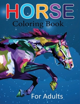 Paperback Horse Coloring Book for Adults: Great Horse Coloring Book For Adults with High Quality Image Book