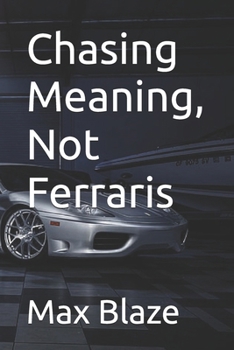 Chasing Meaning, Not Ferraris