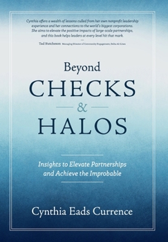 Hardcover Beyond Checks & Halos: Insights to Elevate Partnerships and Achieve the Improbable Book