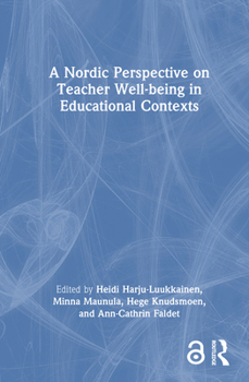 Hardcover A Nordic Perspective on Teacher Well-being in Educational Contexts Book
