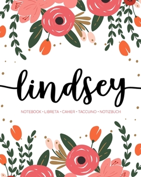 Lindsey: Notebook | Libreta | Cahier | Taccuino | Notizbuch: 110 pages paginas seiten pagine: Modern Florals First Name Notebook in Coral, Pink & Orange on White ACH265c