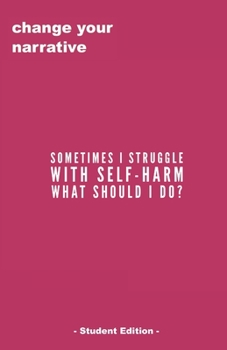 Paperback Sometimes I Struggle With Self-Harm, What Do I Do? - Student Edition - Book