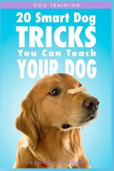 Paperback Dog Training: 20 Smart Dog Tricks You Can Teach Your Dog Book