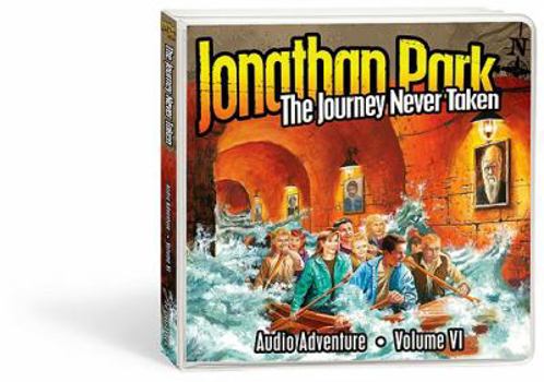 The Journey Never Taken - Book #6 of the Jonathan Park