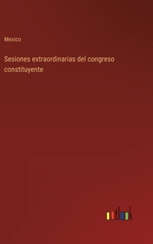 Hardcover Sesiones extraordinarias del congreso constituyente [Spanish] Book