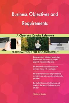 Paperback Business Objectives and Requirements A Clear and Concise Reference Book