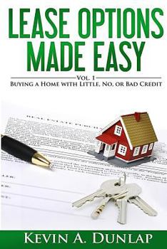 Paperback Lease Options Made Easy: Vol. 1 - Buying A Home with Little, No, or Bad Credit Book