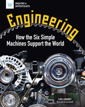 Hardcover Engineering: How the Six Simple Machines Support the World Book