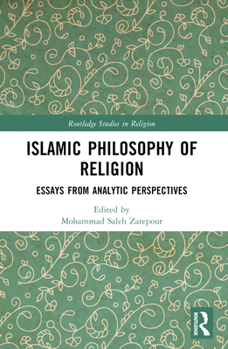Paperback Islamic Philosophy of Religion: Essays from Analytic Perspectives Book