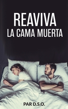 Paperback Reaviva La Cama Muerta [Spanish] Book