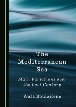 Hardcover The Mediterranean Sea: Main Variations over the Last Century Book
